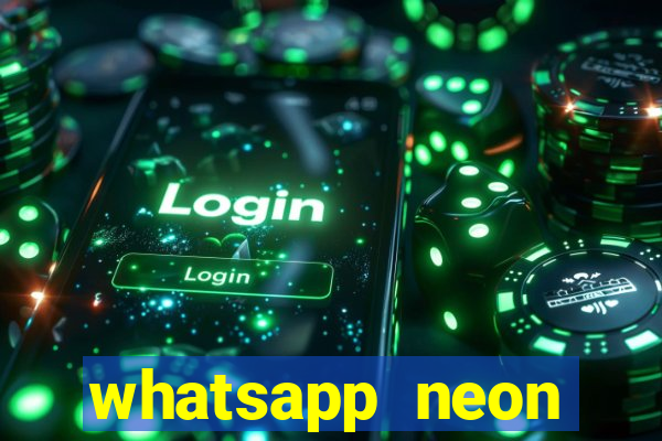 whatsapp neon consiga mais